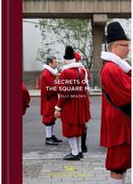 Londons Square Mile: A Secret City A Secret City