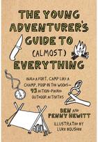 Young Adventurer's Guide to (Almost) Everything Build a Fort, Camp Like a Champ, Poop in the Woods-45 Action-Packed Outdoor Activities