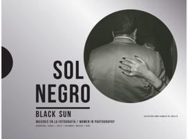 Sol Negro / Black Sun: Women in Photography Women in Photography