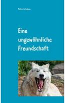 Eine ungewohnliche Freundschaft: Meine kleine Tiergeschichte mit Bildern Meine kleine Tiergeschichte mit Bildern