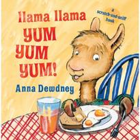 Llama Llama Yum Yum Yum!: A Scratch-and-Sniff Book A Scratch-and-Sniff Book