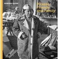 Picasso, Friends and Family: Photographs by Edward Quinn Photographs by Edward Quinn