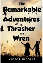 Remarkable Adventures Of Thrasher And Wren