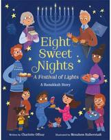 Eight Sweet Nights, A Festival of Lights: A Hanukkah Story A Hanukkah Story
