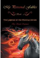 My Personal Fables: (Book 2: the Legends of the Mystical Horses) (Book 2: the Legends of the Mystical Horses)