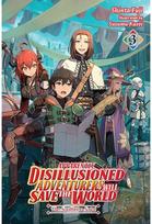 Apparently, Disillusioned Adventurers Will Save the World, Vol. 3 (light novel)