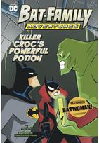 Killer Crocs Powerful Potion: Featuring Batwoman! Featuring Batwoman!