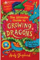 Ultimate Guide to Growing Dragons (The Boy Who Grew Dragons 6)