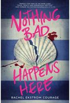 Nothing Bad Happens Here