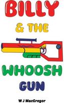 Billy & The Whoosh Gun