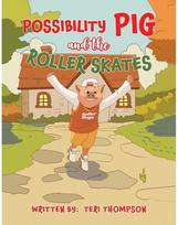 Possibility Pig and the Roller Skates
