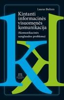 Kintanti informacinės visuomenės komunikacija  (Komunikacinės sanglaudos problema) - Lauras Bielinis