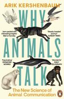 Why Animals Talk, The New Science of Animal Communication