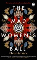 Mad Women's Ball, The prize-winning, international bestseller and Sunday Times Top Fiction selection