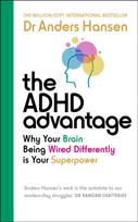 ADHD Advantage, Why Your Brain Being Wired Differently is Your Superpower