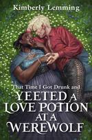 That Time I Got Drunk And Yeeted A Love Potion At A Werewolf, Mead Mishaps 2