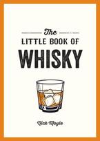 Little Book of Whisky, A Pocket Guide to the Wonderful World of Whisky, Including its History, Culture, Trivia and More