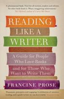 Reading Like a Writer, A Guide for People Who Love Books and for Those Who Want to Write Them