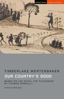 Our Country's Good, Based on the novel 'The Playmaker' by Thomas Keneally