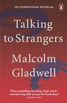 Talking to Strangers, What We Should Know about the People We Don't Know