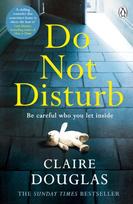 Do Not Disturb, The chilling novel by the author of THE COUPLE AT NO 9