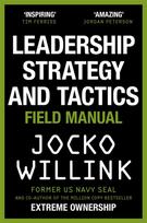Leadership Strategy and Tactics, Learn to Lead Like a Navy SEAL