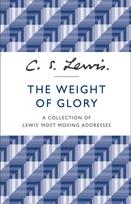 Weight of Glory, A Collection of Lewis’ Most Moving Addresses