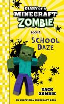Diary of a Minecraft Zombie Book 5, School Daze