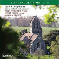 CD Wells Cathedral Choir, & Rupert Gough, & Malcolm Archer - 'Lead, Kindly Light' (Hymns Of Faith And Assurance)