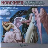 CD Honegger*, & BBC National Orchestra* And & Chorus Of Wales* - Une Cantate De Noel; 'Amphion' Prelude, Fugue Et Postlude; Cello Concerto, Horace Victorieux