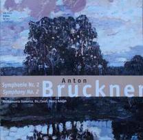 CD Anton Bruckner, & Philharmonia Slavonica , Dir./Cond.: & Henry Adolph - Symphonie Nr. 2 = Symphony No. 2