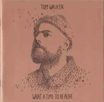 CD Tom Walker - What A Time To Be Alive