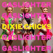 CD Dixie Chicks - Gaslighter