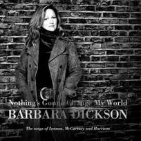 CD Barbara Dickson - Nothing's Gonna Change My World: The Songs Of Lennon, McCartney And Harrison