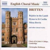 CD Britten* - & Choir Of St John's College, Cambridge* • & Christopher Robinson - Rejoice In The Lamb • Hymn To St Cecilia • Missa Brevis (And Other Choral Works)