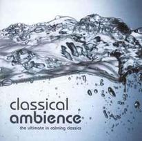 CD Various - Classical Ambience -  The Ultimate In Calming Classics