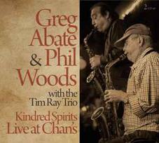 CD Greg Abate & & Phil Woods With & The Tim Ray Trio - Kindred Spirits Live At Chan's