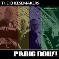 CD The Cheesemakers - Panic Now! (naudota)