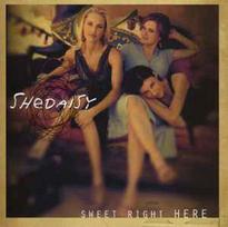 CD SHeDAISY - Sweet Right Here (naudota)