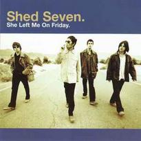 CD Shed Seven - She Left Me On Friday (naudota)