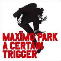 CD Maxïmo Park - A Certain Trigger