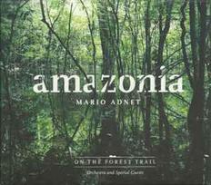 CD Mario Adnet - Amazonia - On The Forest Trail