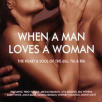 CD Various - When A Man Loves A Woman (The Heart & Soul Of The 60s, 70s & 80s)