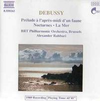 CD Debussy* - & BRT Philharmonic Orchestra, Brussels*, & Alexander Rahbari - Prélude À L'après-midi D'un Faune • Nocturnes • La Mer