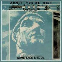 CD Admit You're Shit - Someplace Special