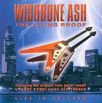 CD Wishbone Ash - The Living Proof, Live In Chicago