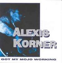 CD Alexis Korner - Got My Mojo Working