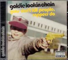 DVD Goldie Lookin Chain - Guns Don't Kill People, Rappers Do