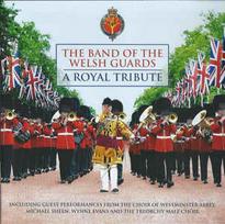 CD The Band Of The Welsh Guards* - A Royal Tribute