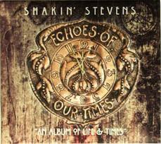 CD Shakin' Stevens - Echoes Of Our Times